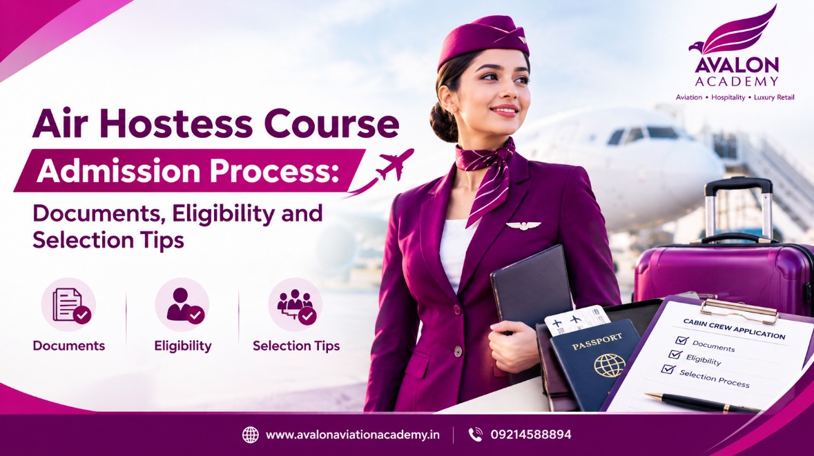 Air Hostess Course Admission Process: Documents, Eligibility and Selection Tips